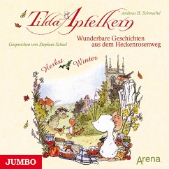 Tilda Apfelkern. Wunderbare Geschichten aus dem Heckenrosenweg: Herbst und Winter (MP3-Download) - Schmachtl, Andreas H.