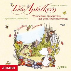 Tilda Apfelkern. Wunderbare Geschichten aus dem Heckenrosenweg: Frühling und Sommer (MP3-Download) - Schmachtl, Andreas H.