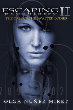 Cover Escaping Psychiatry 2. The Case of the Swapped Bodies (eBook, ePUB)