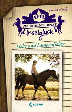 Liebe und Lampenfieber / Pferdeinternat Inselglück Bd.3 (eBook, ePUB) - Norden, Emma