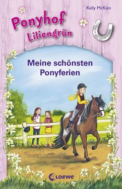 Meine schönsten Ponyferien / Ponyhof Liliengrün Bd.1-3 (eBook, ePUB) - McKain, Kelly