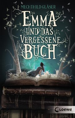 Emma und das vergessene Buch (eBook, ePUB) - Gläser, Mechthild