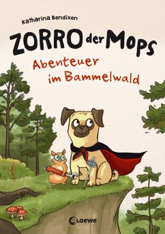 Abenteuer im Bammelwald / Zorro, der Mops Bd.1 (eBook, ePUB) - Bendixen, Katharina