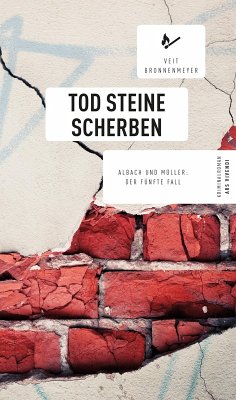 Tod Steine Scherben / Albach und Müller Bd.5 (eBook, ePUB) - Bronnenmeyer, Veit