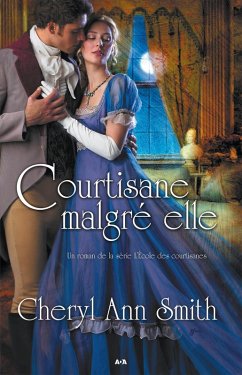 Courtisane malgre elle (eBook, ePUB) - Cheryl Ann Smith, Smith