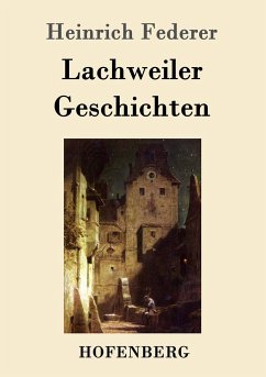 Lachweiler Geschichten - Federer, Heinrich