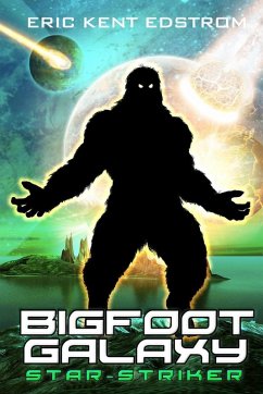 Cover Bigfoot Galaxy: Star-Striker (eBook, ePUB)