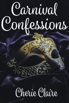 Carnival Confessions: A Mardi Gras Novella (eBook, ePUB) - Claire, Cherie