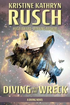 Diving into the Wreck: A Diving Novel (The Diving Series, #1) (eBook, ePUB) - Rusch, Kristine Kathryn