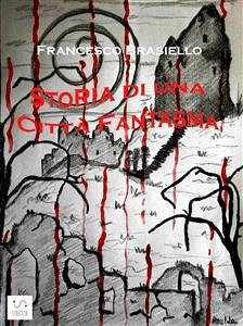 Storia di una Città Fantasma (eBook, ePUB) - Brasiello, Francesco