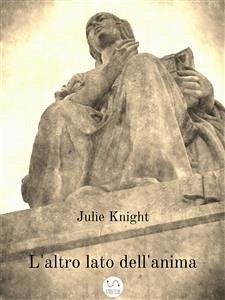 L'altro lato dell'anima (eBook, ePUB) - Knight, Julie