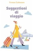 Suggestioni di viaggio. In giro per l'Italia e per il mondo (eBook, ePUB)