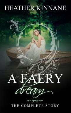 A Faery Dream: The Complete Story (eBook, ePUB) - Kinnane, Heather