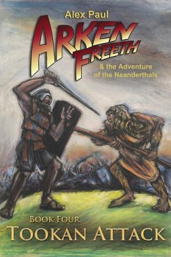 Tookan Attack (Arken Freeth and the Adventure of the Neanderthals, #4) (eBook, ePUB) - Paul, Alex