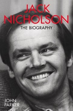 Jack Nicholson: The Biography - Parker, John