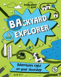 Lonely Planet Kids Backyard Explorer - Baxter, Nicola