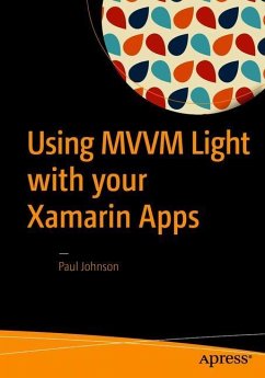 Using MVVM Light with your Xamarin Apps - Johnson, Paul