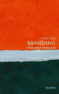 Branding: A Very Short Introduction - Jones, Robert (Strategist, Wolff Olins, and visiting professor, Univ