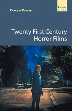 Twenty First Century Horror Films - Keesey, Douglas