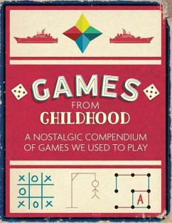 Games from Childhood: A Nostalgic Compendium of Games We Used to Play - Michael O'Mara Books