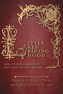 Little Red Riding Hood - And Other Girls Who Got Lost in the Woods (Origins of Fairy Tales from Around the World)