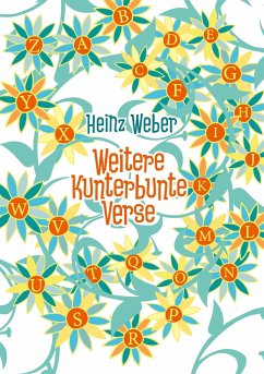 Weitere kunterbunte Verse - Weber, Heinz