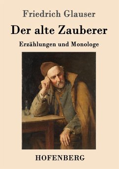 Der alte Zauberer - Glauser, Friedrich