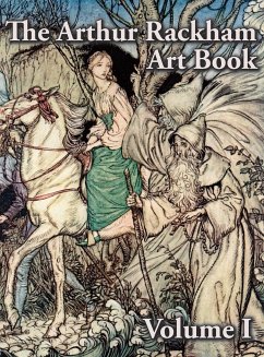 The Arthur Rackham Art Book - Volume I - Rackham, Arthur