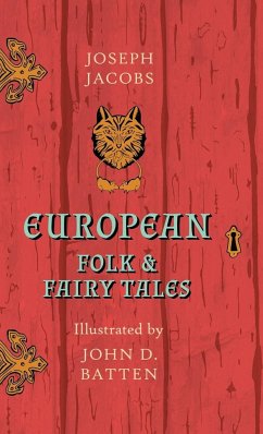 European Folk and Fairy Tales - Illustrated by John D. Batten - Jacobs, Joseph