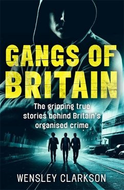 Gangs of Britain: The Faces Who Run British Organised Crime - Clarkson, Wensley