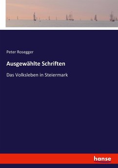 Ausgewählte Schriften - Rosegger, Peter
