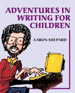 Adventures in Writing for Children - Shepard, Aaron