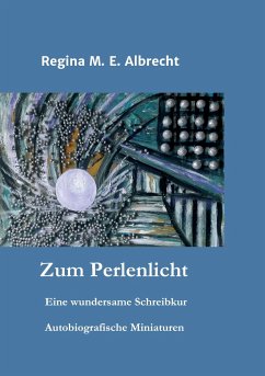 Zum Perlenlicht - Albrecht, Regina M. E.