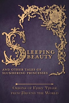 Sleeping Beauty - And Other Tales of Slumbering Princesses (Origins of Fairy Tales from Around the World) - Carruthers, Amelia
