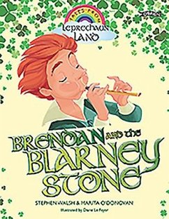 Brendan and the Blarney Stone - Walsh, Stephen; O'Donovan, Marita