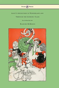 Alice's Adventures in Wonderland and Through the Looking-Glass - With Sixteen Full-Page Illustrations by Blanche McManus - Carroll, Lewis