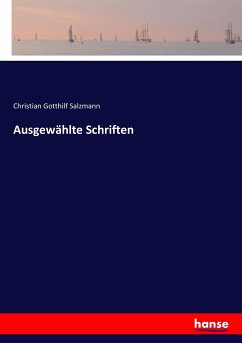 Ausgewählte Schriften - Salzmann, Christian Gotthilf