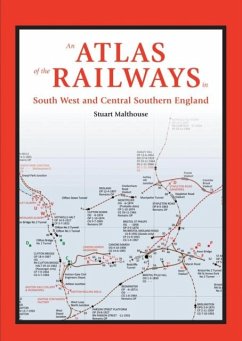 Cover An Atlas of the Railways in South West and Central Southern England