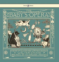 The Baby's Opera - A Book of Old Rhymes with New Dresses - Illustrated by Walter Crane