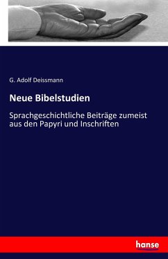 Neue Bibelstudien - Deissmann, G. Adolf