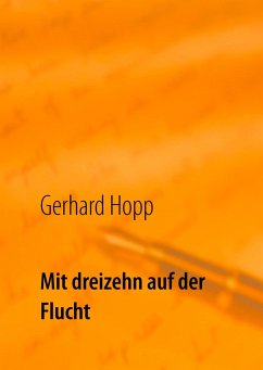 Mit dreizehn auf der Flucht - Hopp, Gerhard