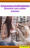 Desserts für Schwangerschaftsdiabetes (eBook, ePUB)