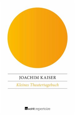 Kleines Theatertagebuch (eBook, ePUB) - Kaiser, Joachim