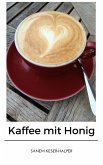 Kaffee mit Honig (eBook, ePUB)