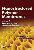 Nanostructured Polymer Membranes, Volume 1 (eBook, ePUB)