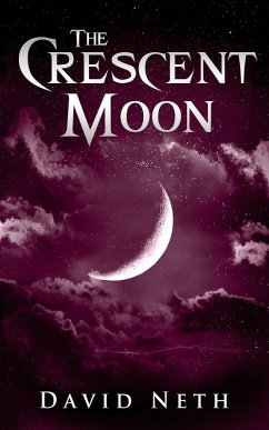 The Crescent Moon (Under the Moon, #4) (eBook, ePUB) - Neth, David