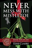 Never Mess with Mistletoe (Leigh Koslow Mystery Series, #10) (eBook, ePUB) Never Mess with Mistletoe (Leigh Koslow Mystery Series, #10) (eBook, ePUB)