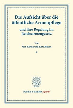 Die Aufsicht über die öffentliche Armenpflege - Kaftan, Max;Blaum, Kurt