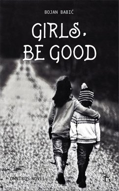 Girls, be Good (eBook, ePUB) - Babic, Bojan