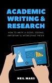 Academic Writing & Research: How to Write a Good, Strong, Important and Interesting Thesis (eBook, ePUB)
